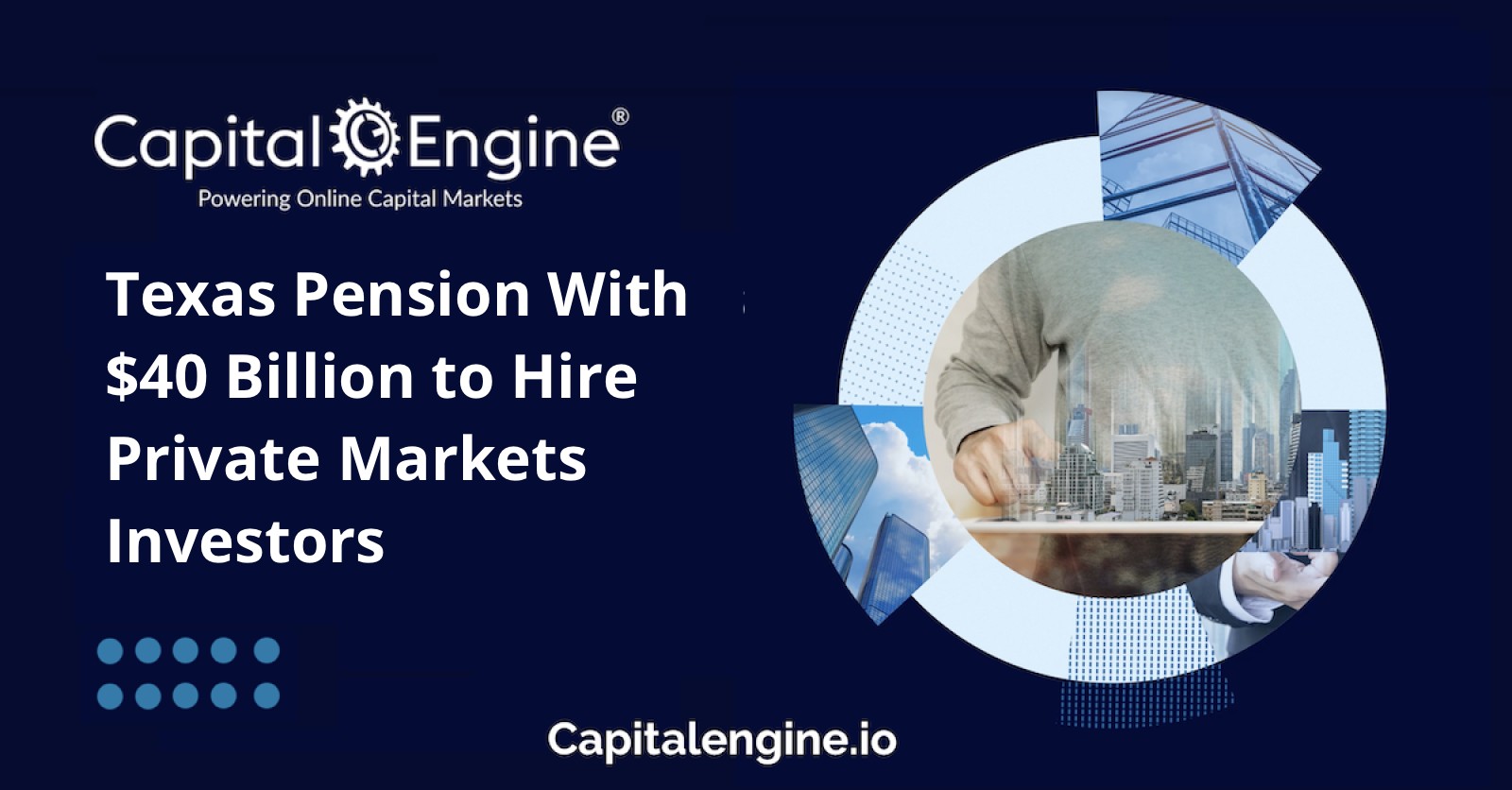 Texas Pension With $40 Billion to Hire Private Markets Investors