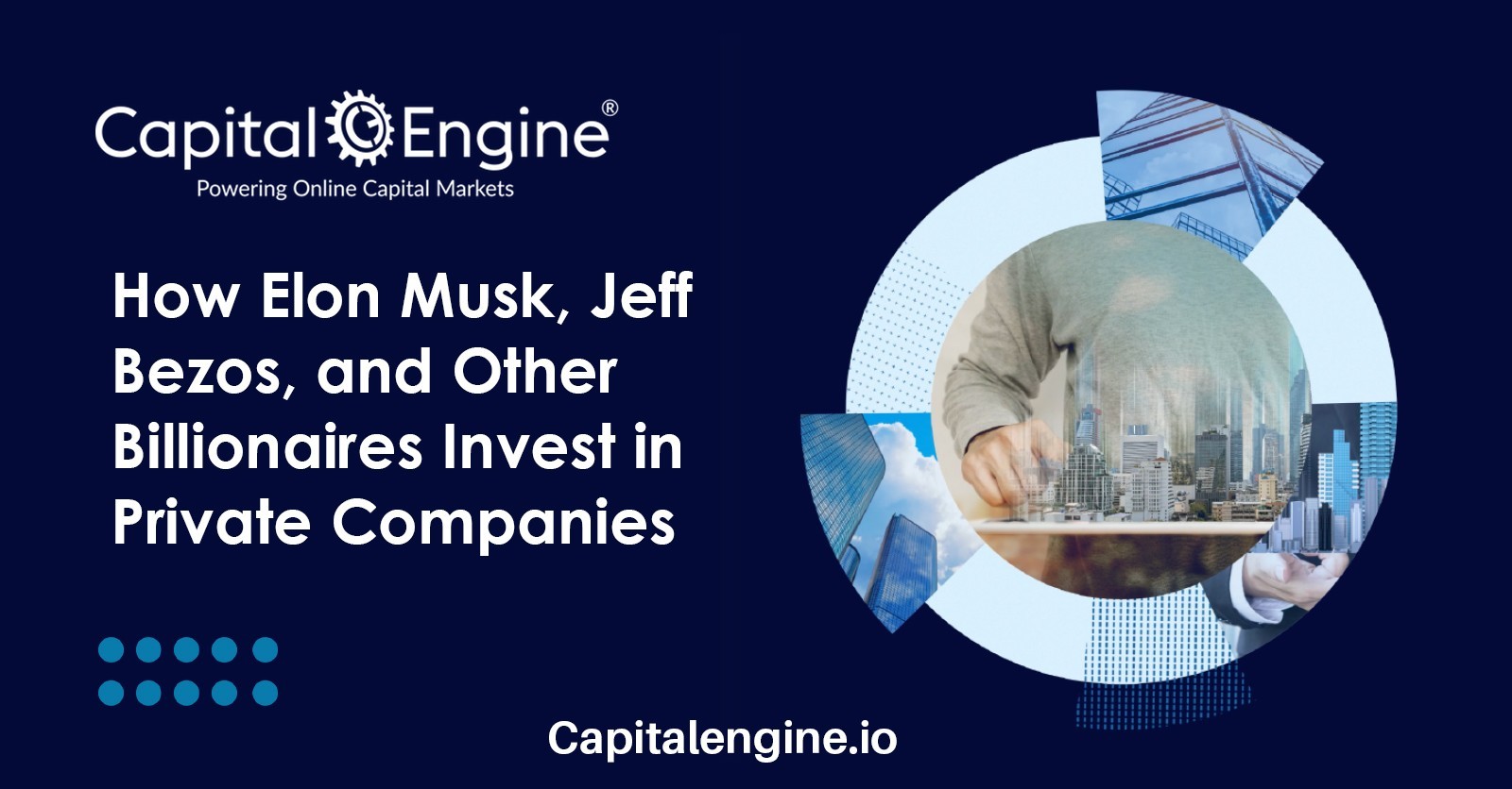 How Elon Musk, Jeff Bezos, and Other Billionaires Invest in Private Companies