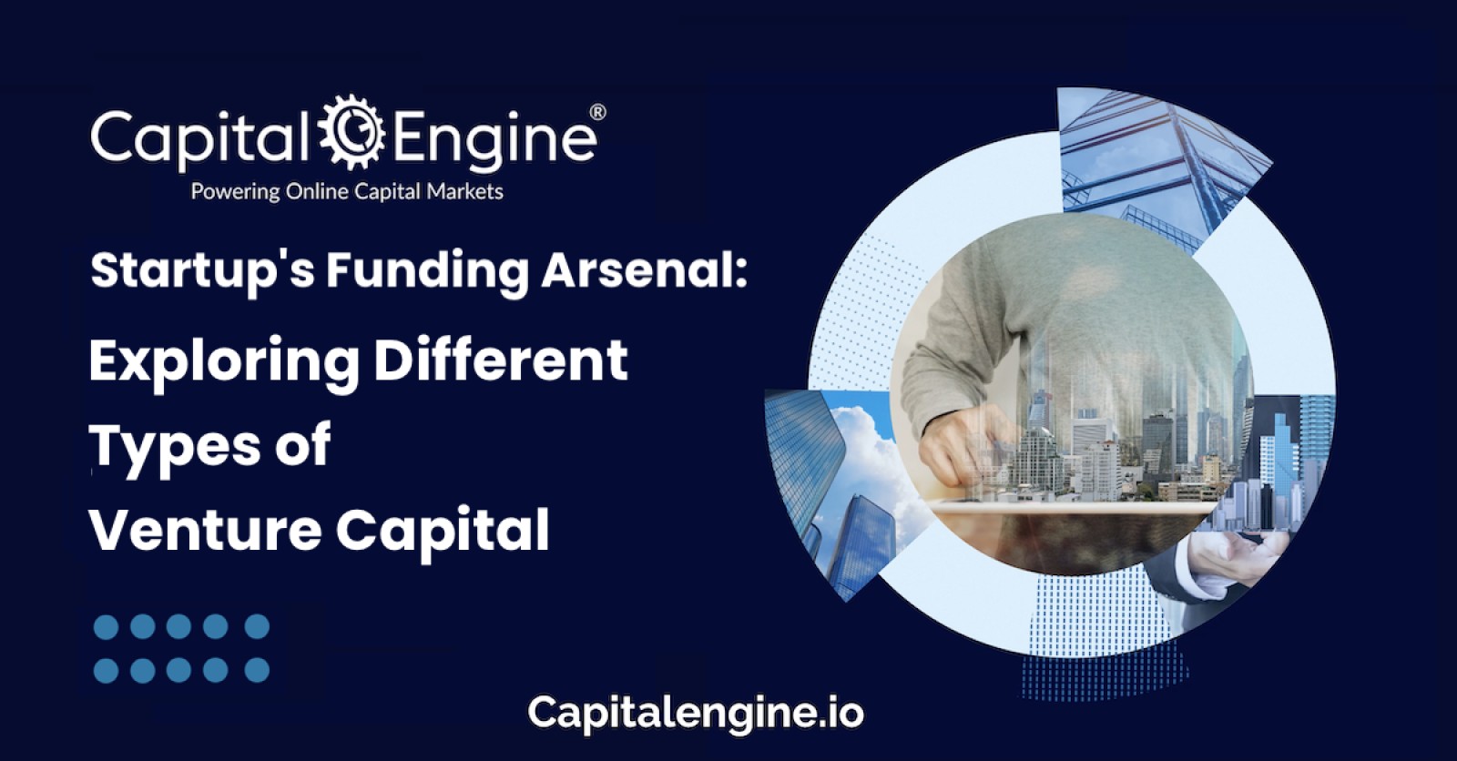 A Startup's Funding Arsenal: Exploring Different Types of Venture Capital