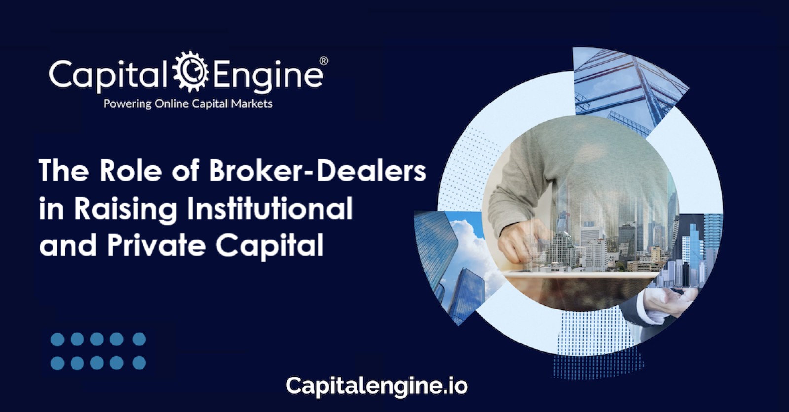The Role of Broker-Dealers in Raising Institutional and Private Capital