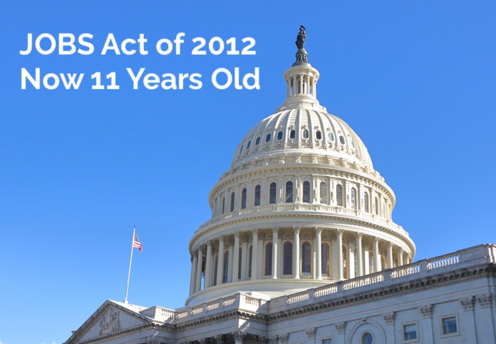JOBS Act of 2012 Now 11 Years Old