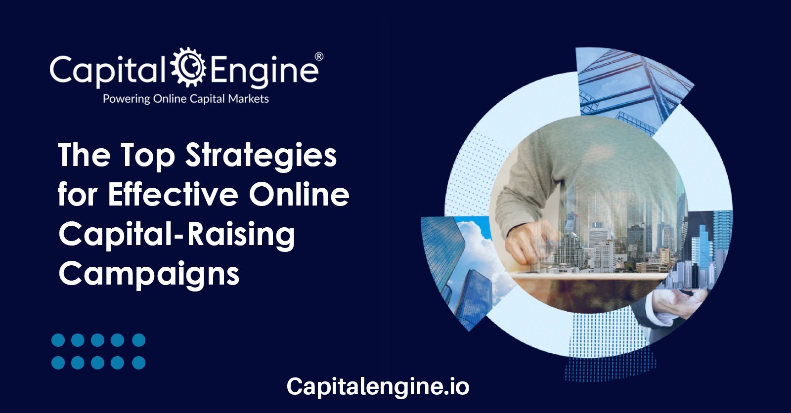 The Top Strategies for Effective Online Capital-Raising Campaigns