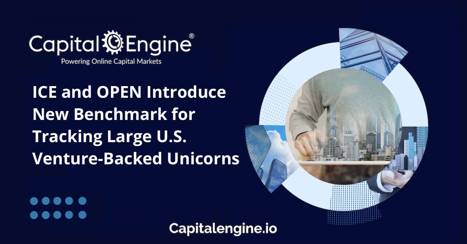 ICE and OPEN Introduce New Benchmark for Tracking Large U.S. Venture-Backed Unicorns