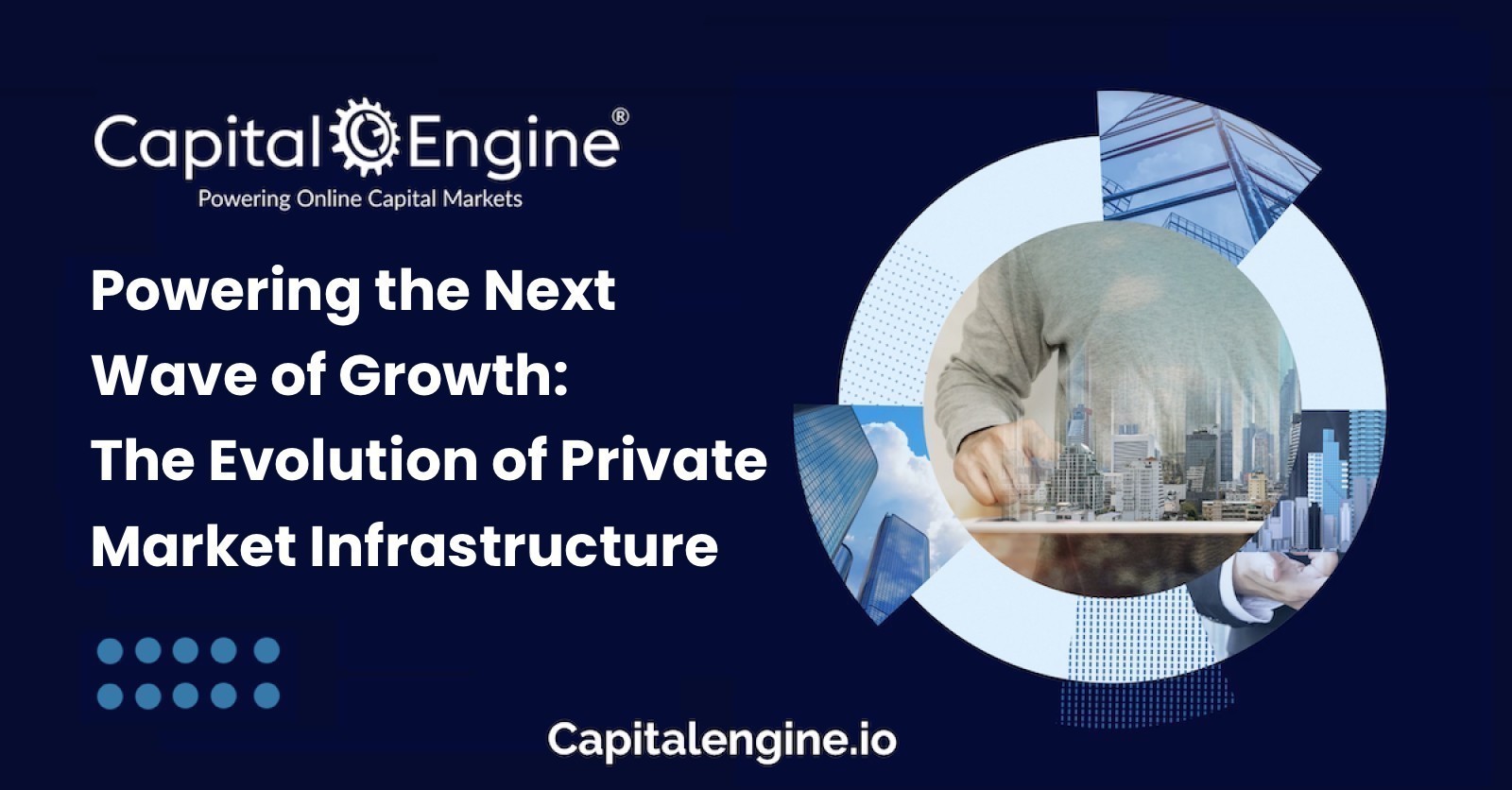 Powering the Next Wave of Growth: The Evolution of Private Market Infrastructure